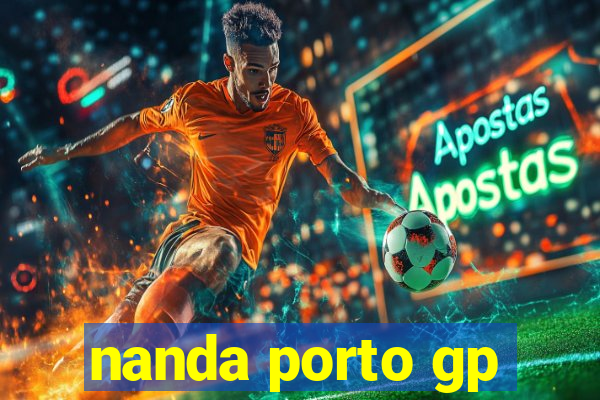 nanda porto gp